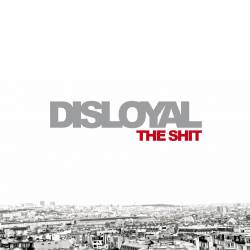 Disloyal (FRA) : The Shit